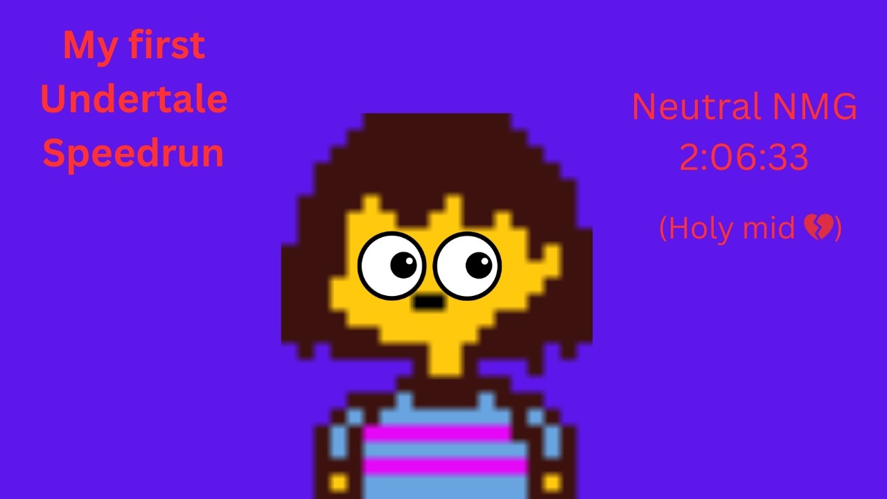 Undertale Neutral Glitchless Speedrun: 2:06:33