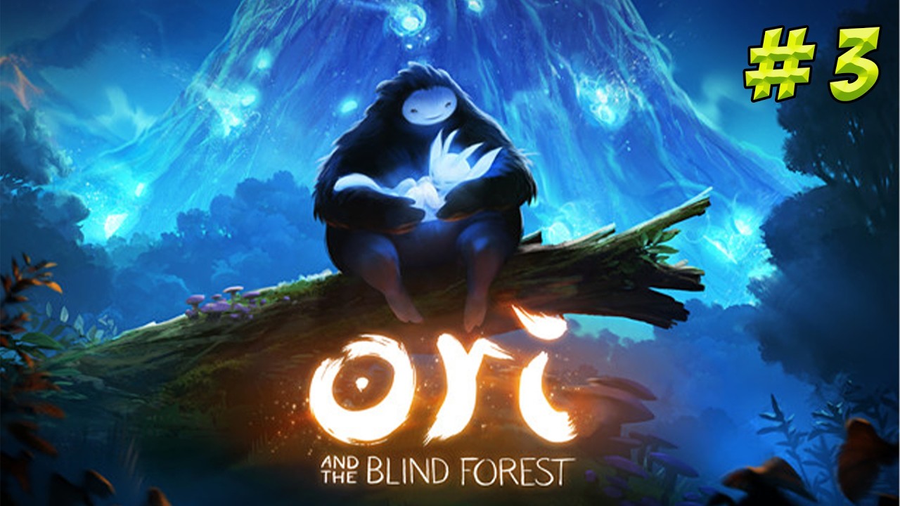 Ori and the Blind Forest. Часть 3. Главное - не сломать пальцы!