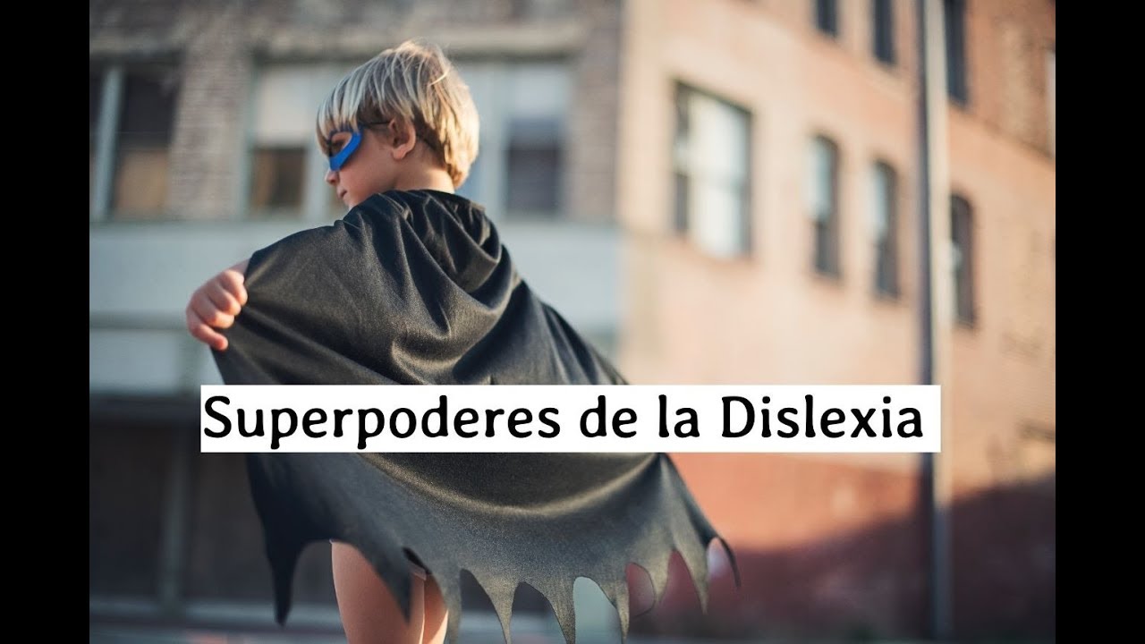 Los Super Poderes de la Dislexia