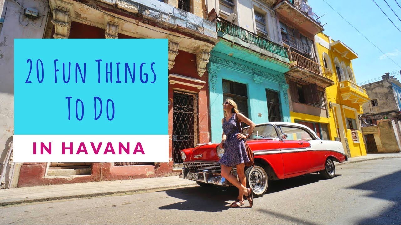 20 FUN THINGS TO DO IN HAVANA, CUBA