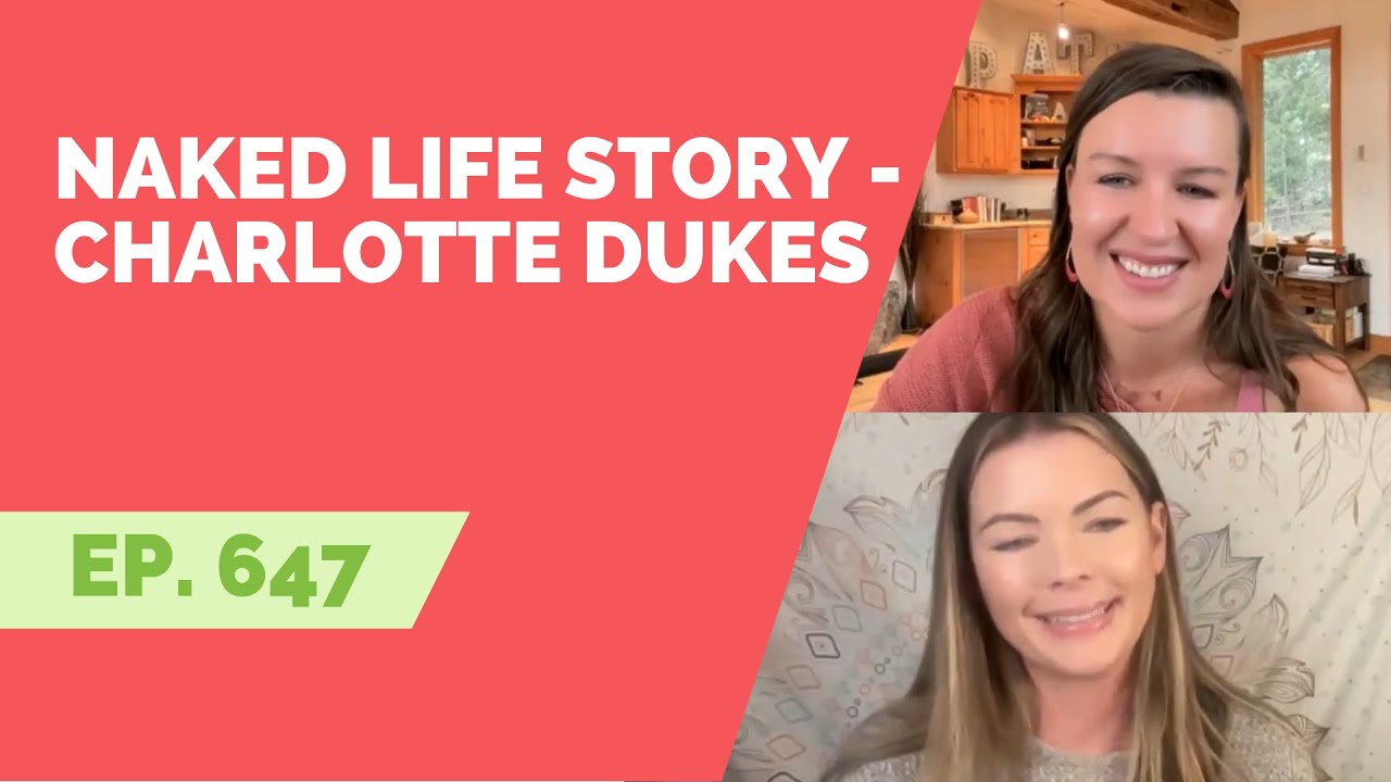 EP 647: Naked Life Story - Charlotte