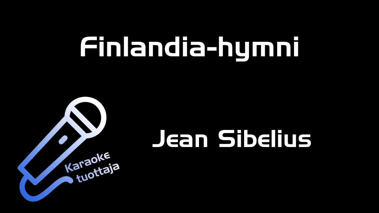 Jean Sibelius - Finlandia-hymni (Karaoke)