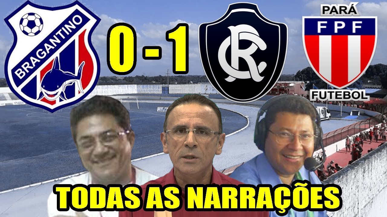 Todas as narrações - Bragantino 0 x 1 Remo / Parazão 2019