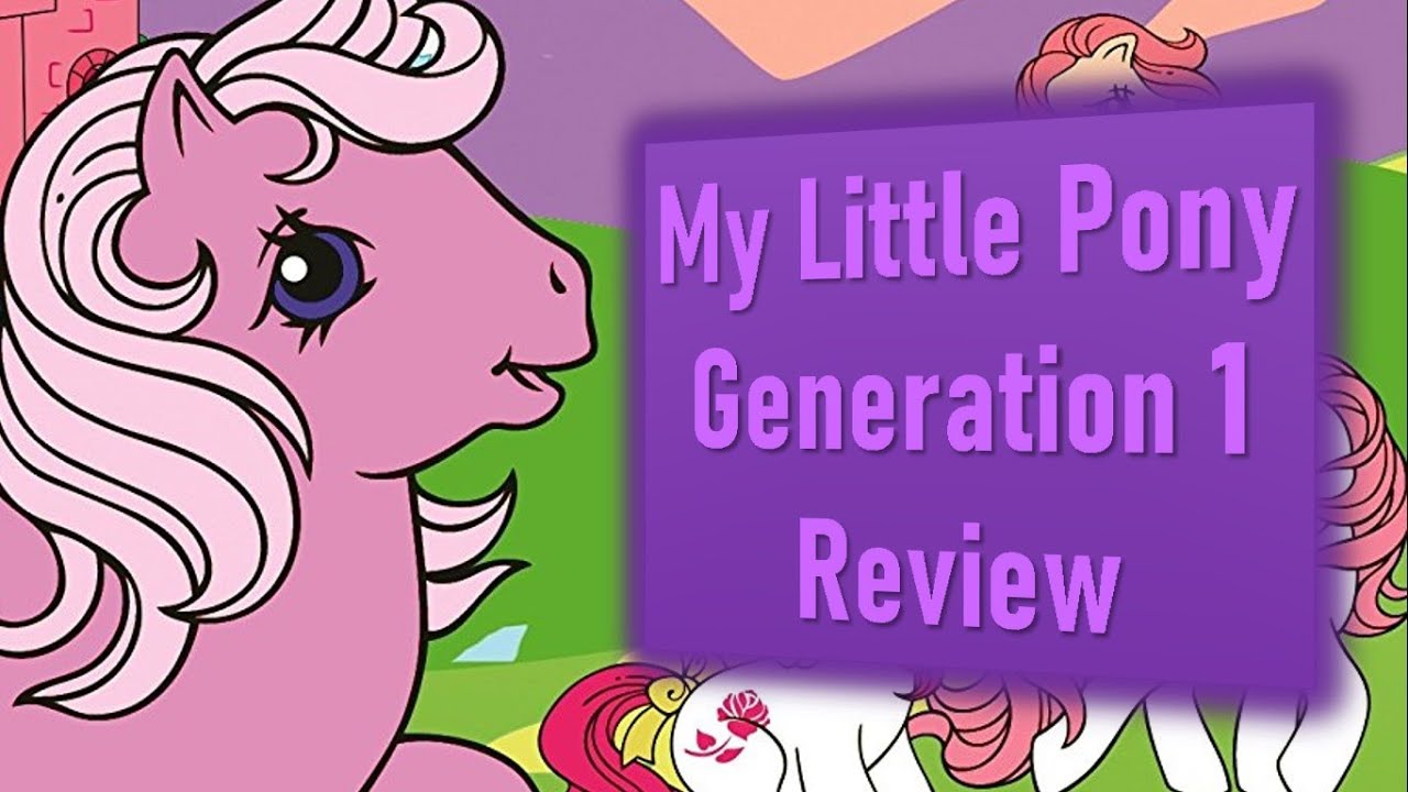 My Little Pony Generation 1 Review | How it all happened | My Little Pony Retrospective