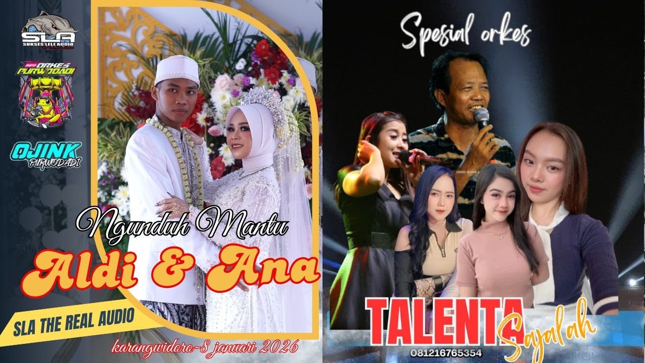 LIVE ORKES TALENTA SAJALAH KARANGWIDORO || NGUNDUH MANTU ALDI & ANA || SLA AUDIO