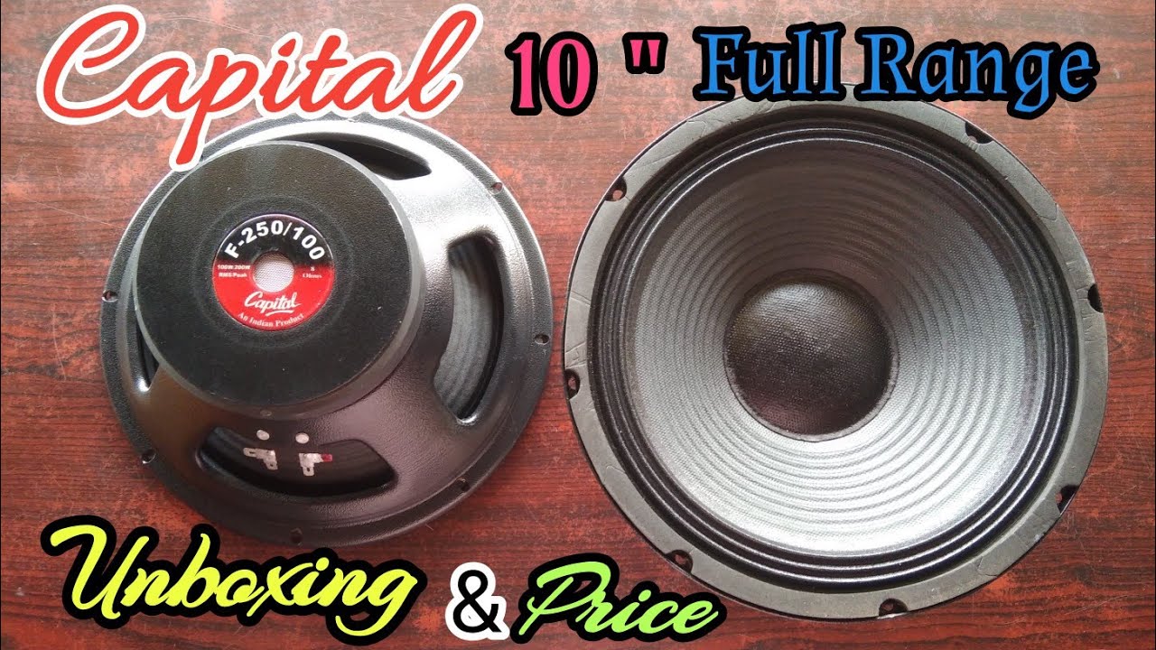 Capital 10 Inch Fullrange speaker Unboxing and Price