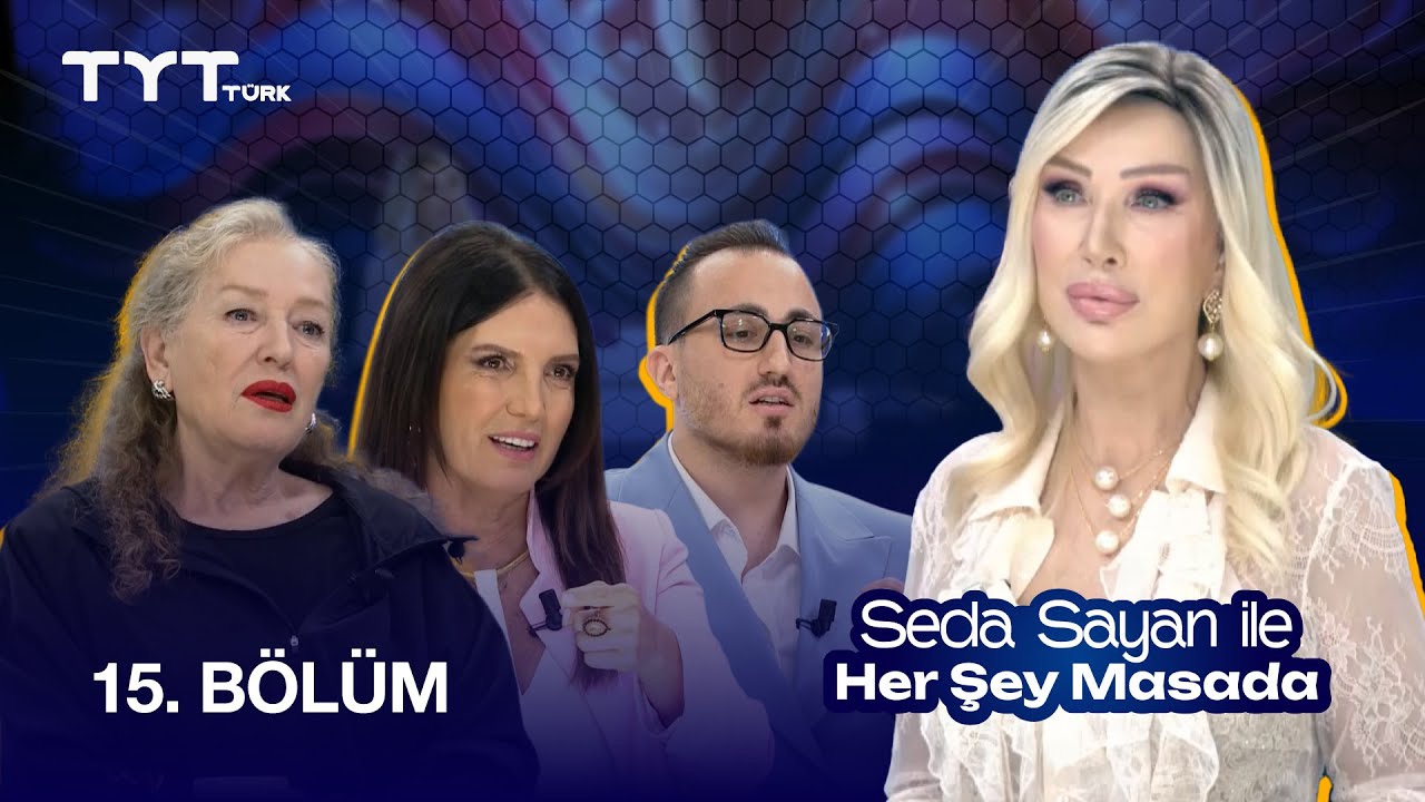 Seda Sayan ile Her Şey Masada | 15. Bölüm · Suzan Kardeş, Özlem Denizmen, Uzm. Dr. Alperen Yalçın