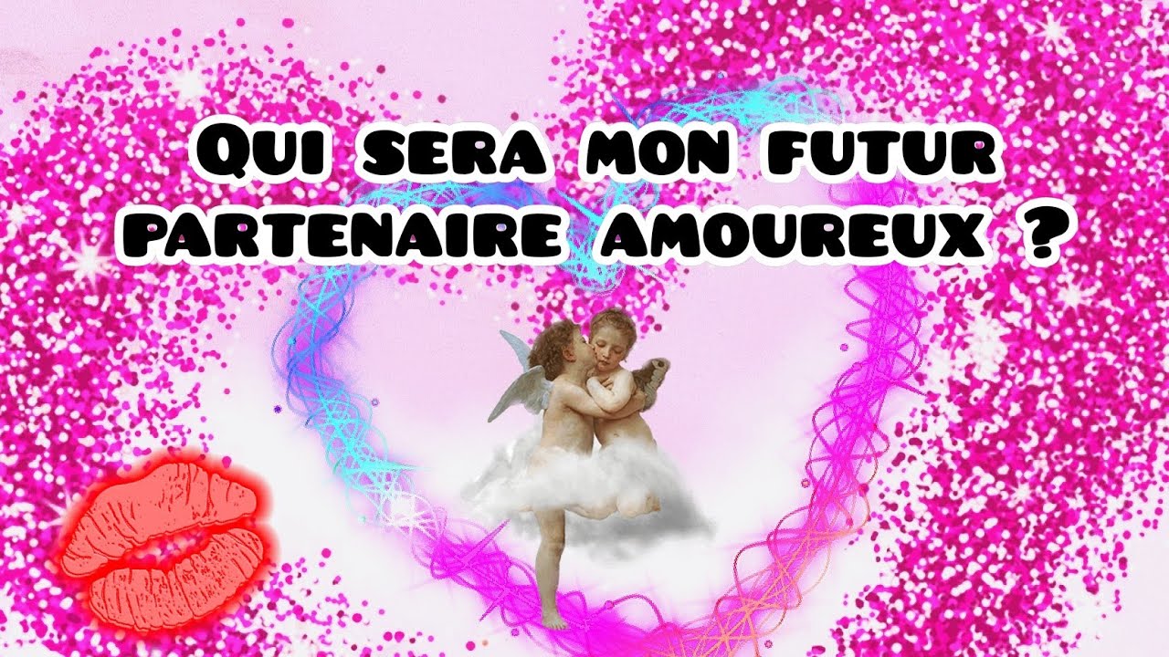 Qui sera mon futur amour  ? ♥️💓Tirage à choix.