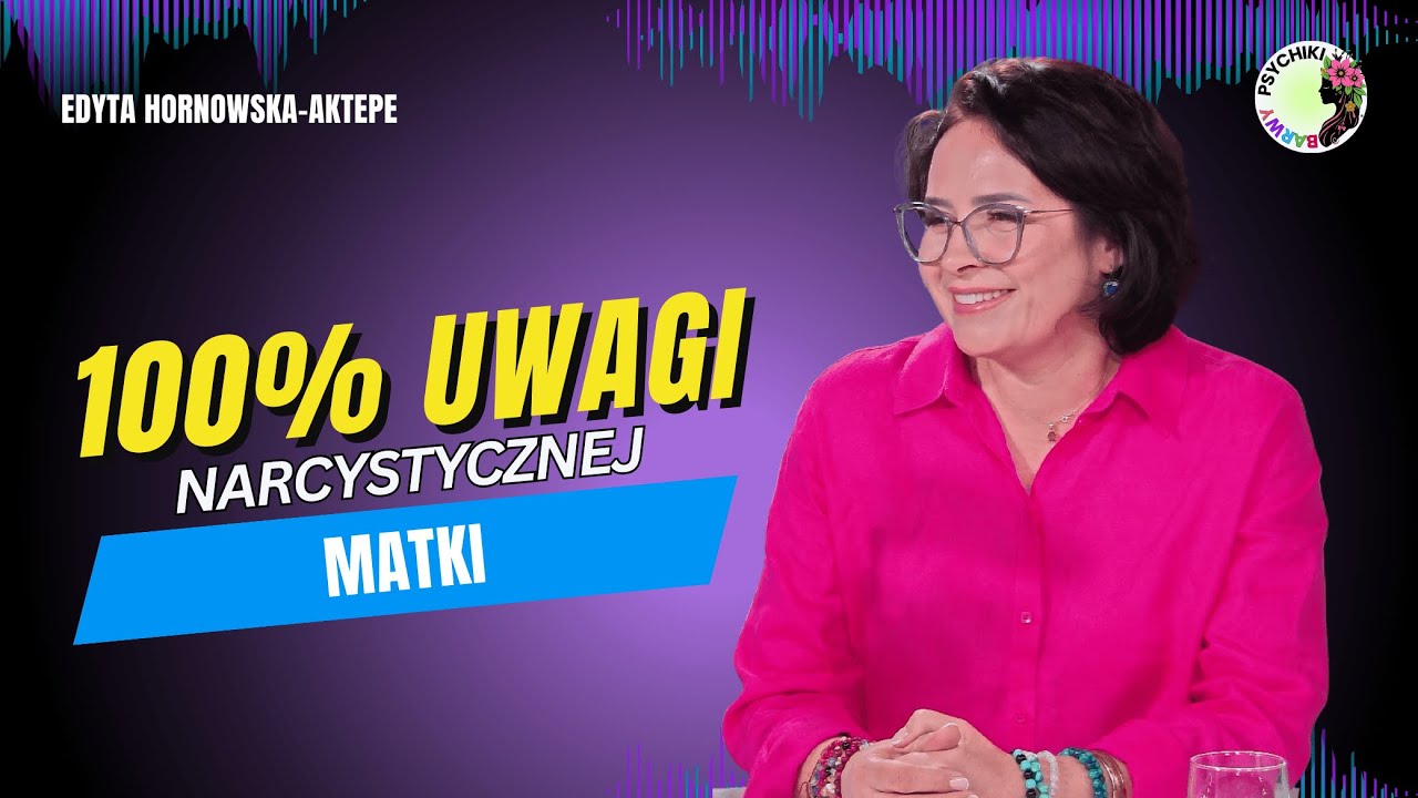 NIE JESTEŚ ODPOWIEDZIALNY ZA EMOCJE SWOJEJ MATKI LUB OJCA. Edyta Hornowska-Aktepe