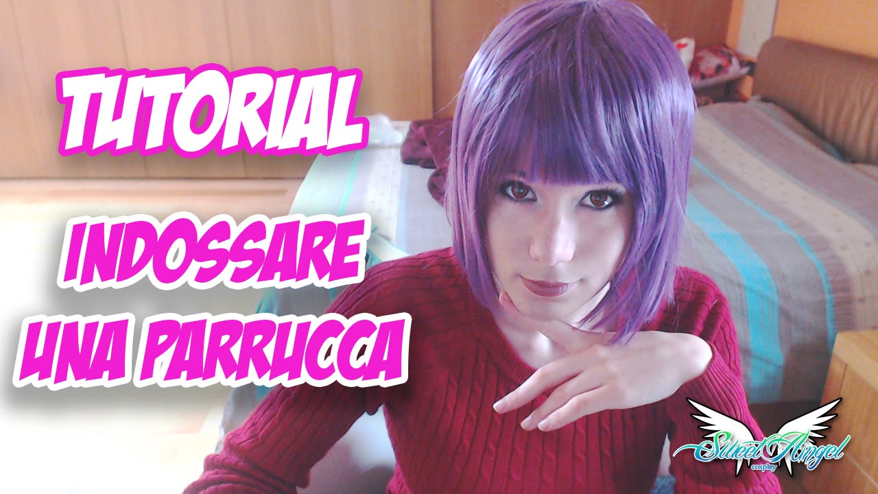 TUTORIAL COSPLAY - Come indossare una parrucca