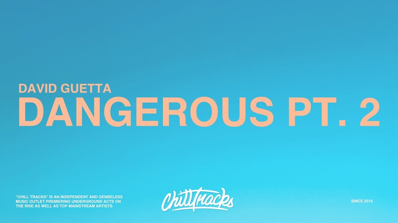 David Guetta &ndash; Dangerous Part 2 (ft. Trey Songz, Chris Brown and Sam Martin)