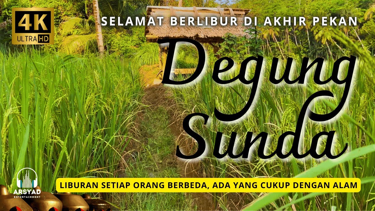 SELAMAT BERLIBUR DI AKHIR PEKAN - DEGUNG SUNDA MENEMANI LIBURAN ANDA DI SAWAH