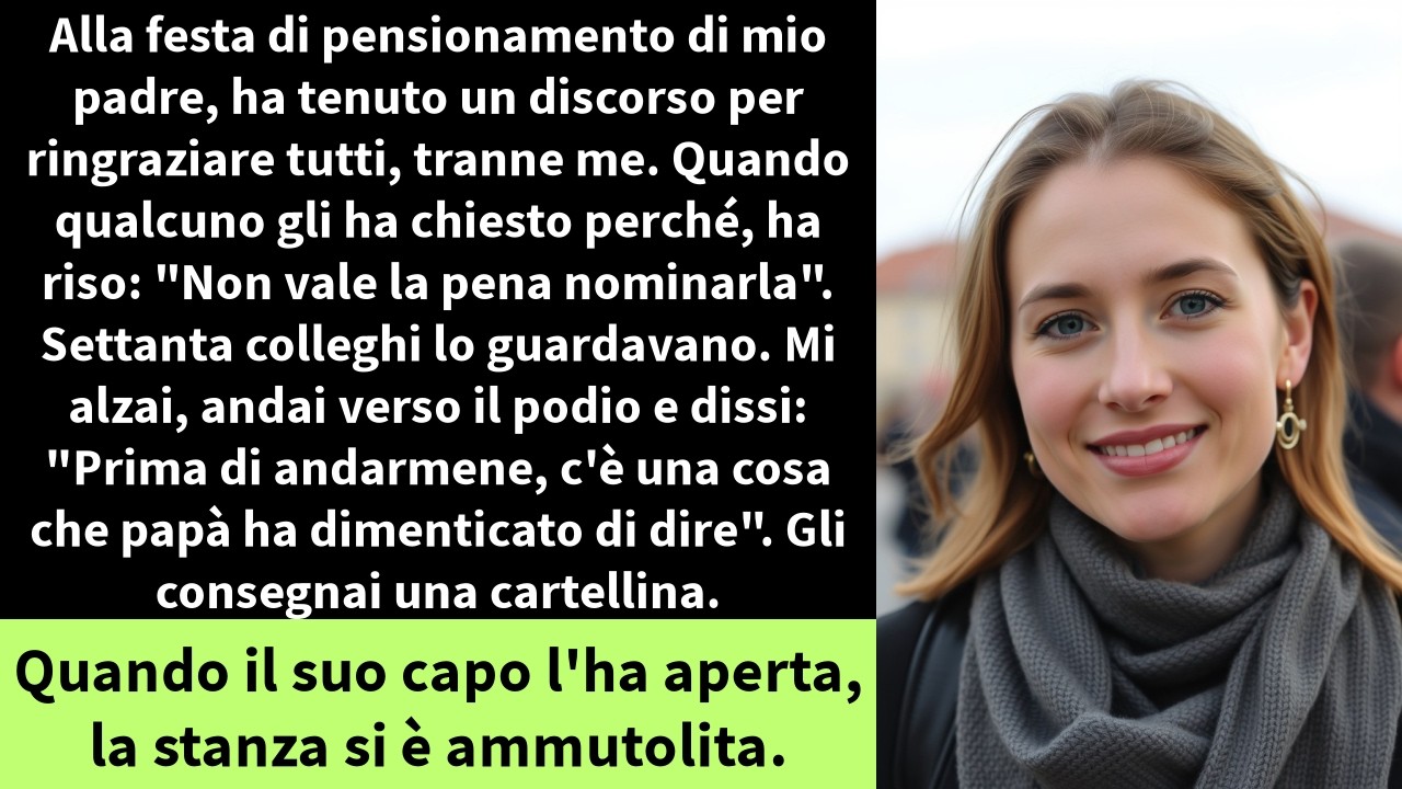 Alla festa di pensionamento di mio padre, ha tenuto un discorso per ringraziare tutti, tranne me.
