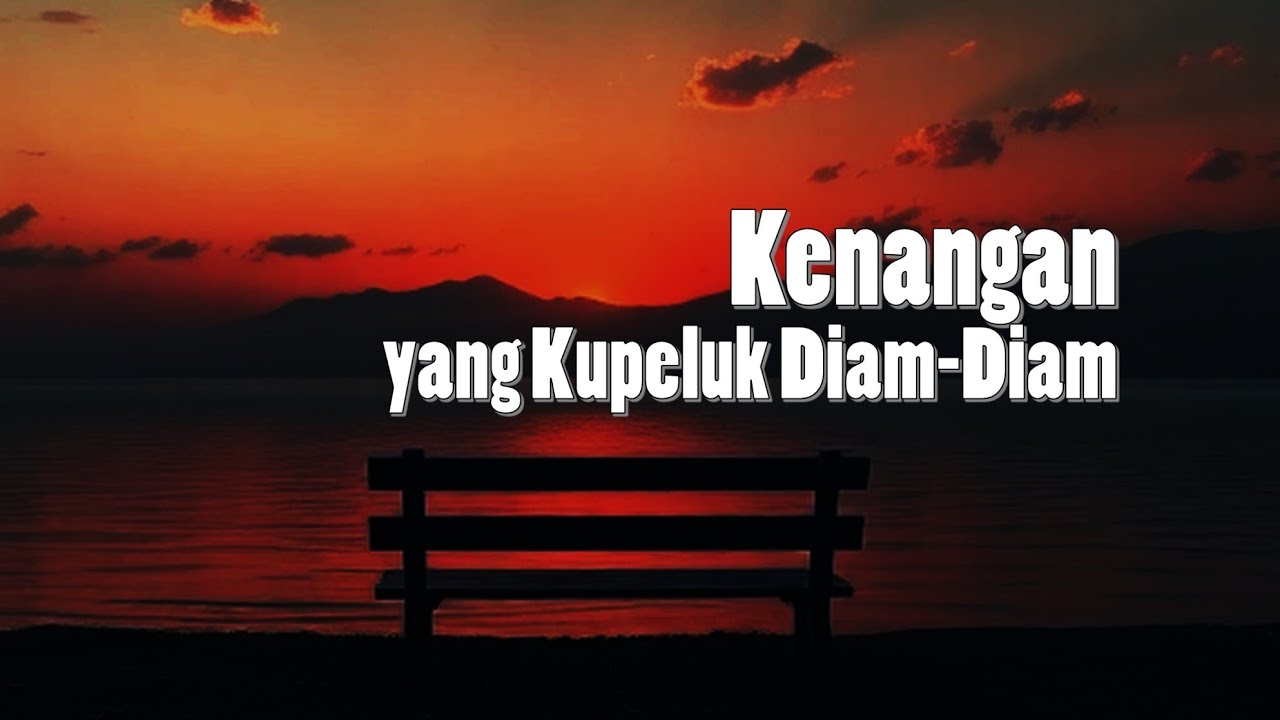Kenangan yang Kupeluk Diam-Diam — Lagu Galau Tentang Cinta yang Tak Selesai