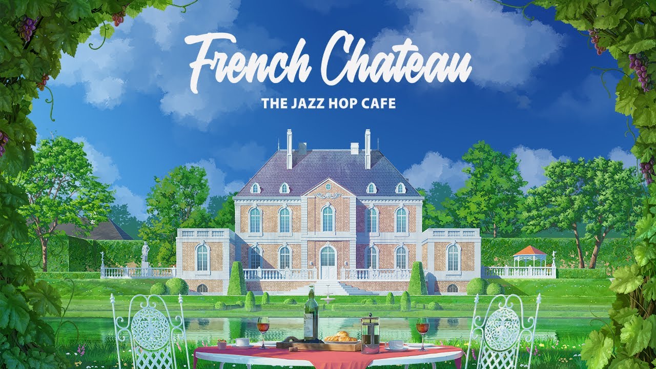 French Ch&acirc;teau 🍷🥖 Lofi Vibes