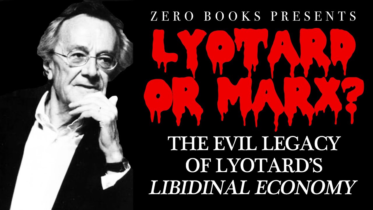 Lyotard or Marx? The Evil Legacy of 'Libidinal Economy'