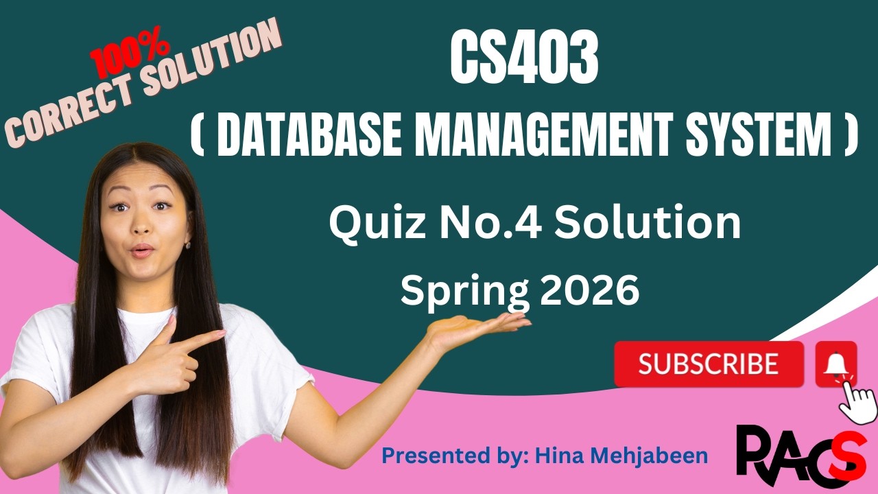 CS403 (Database Management Systems) Quiz No.4 Solution Spring 2026 - By Rare Academy of Science