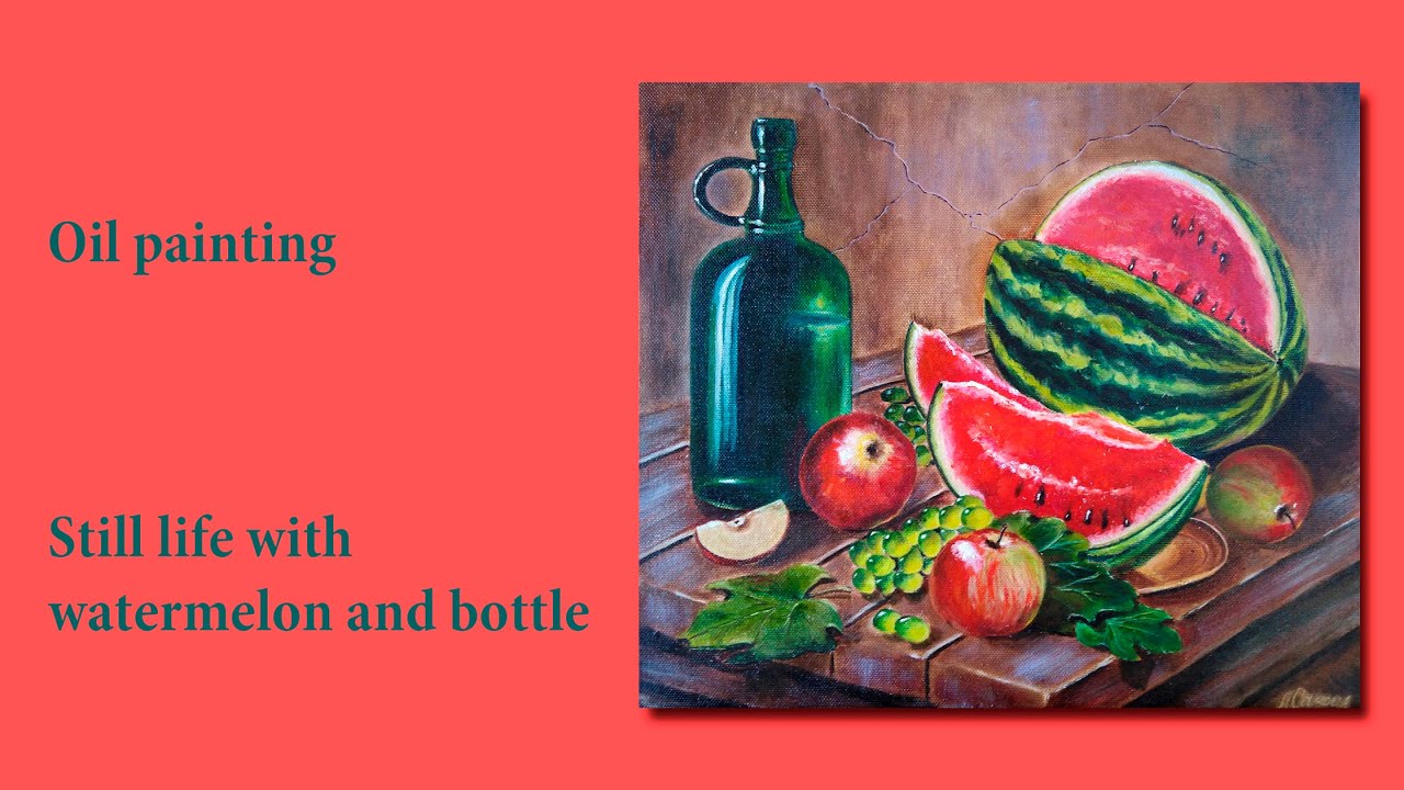 Bright oil still life with ripe watermelon and green bottle | Натюрморт с арбузом и зеленой бутылкой