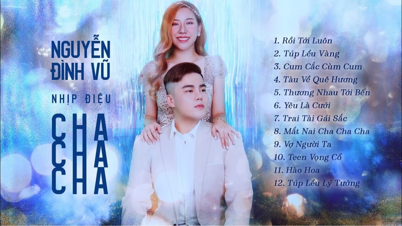 NHỊP ĐIỆU CHA CHA CHA 2021 | NGUYỄN Đ&Igrave;NH VŨ | TUYỂN TẬP SUPERCLIP 1