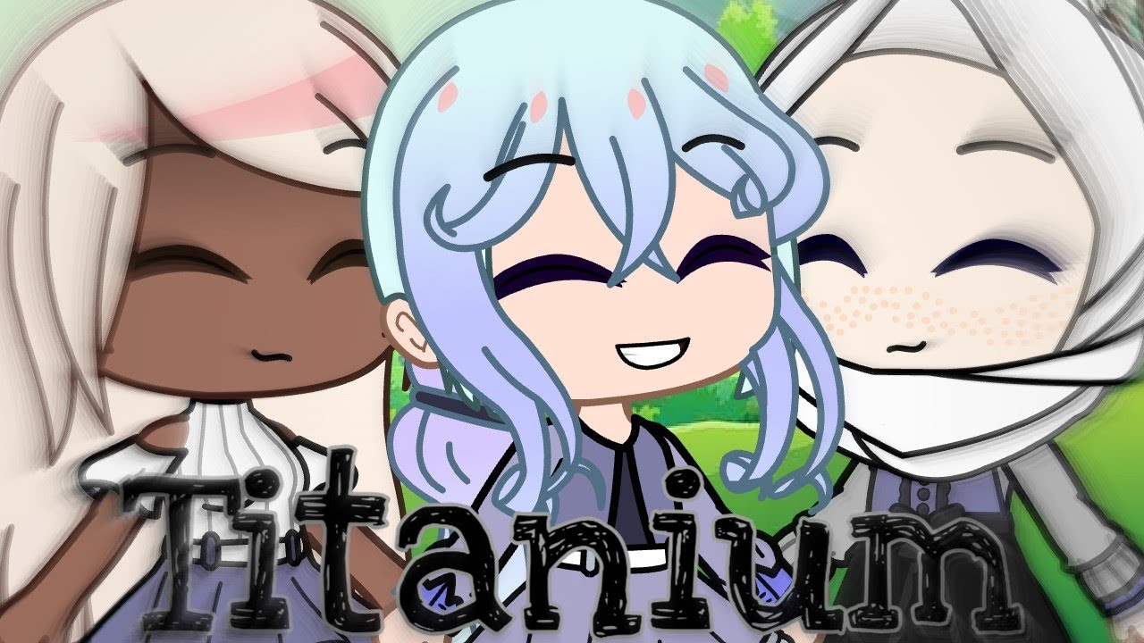 Titanium|Gacha Club Music Video|gcmv