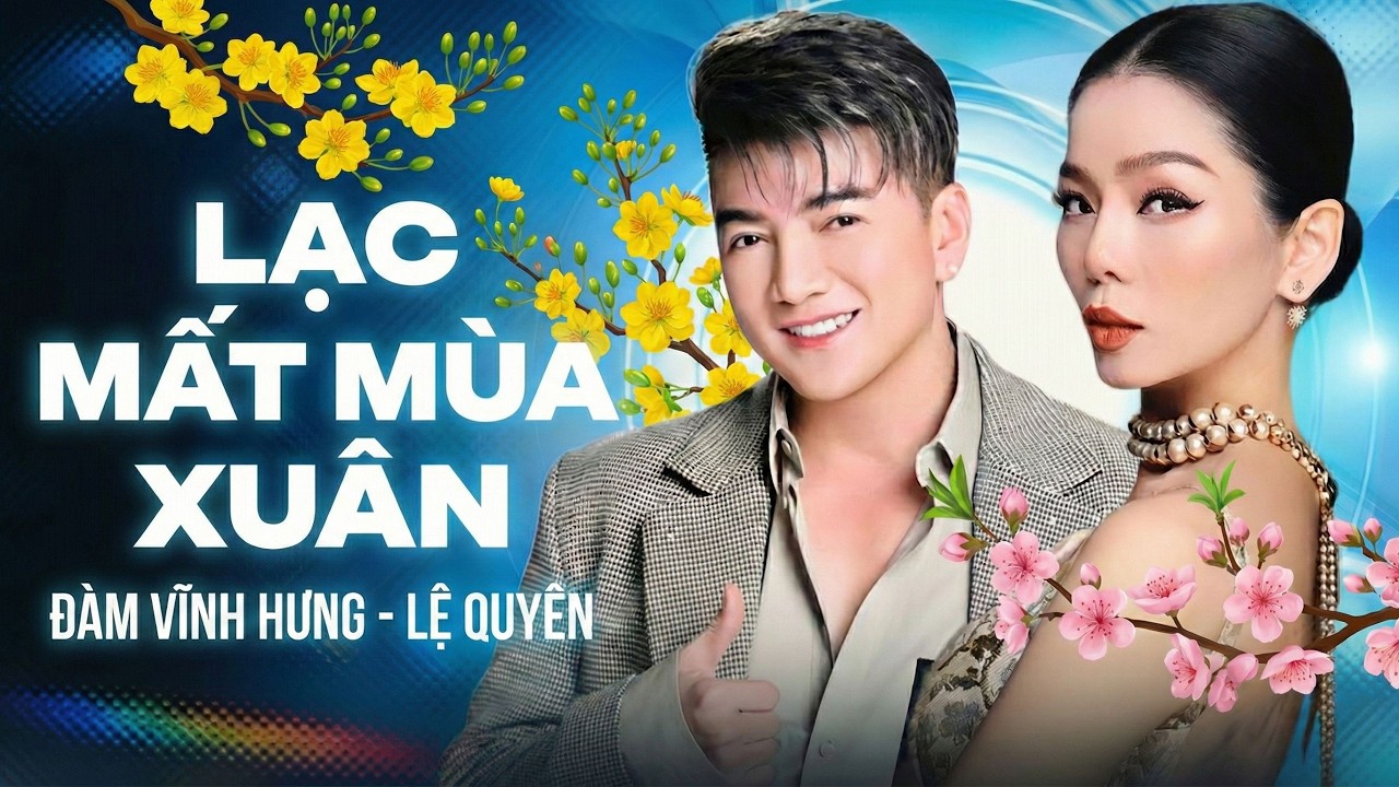 LẠC MẤT MÙA XUÂN - ĐÀM VĨNH HƯNG & LỆ QUYÊN đem không khí Tết rộn ràng đến với khán giả phòng trà