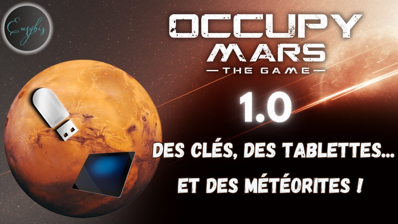 Occupy Mars FR // La 1.0 : 5 tablettes, 3 clés USB, 1 pluie de météorites, ça bouge sur Mars !