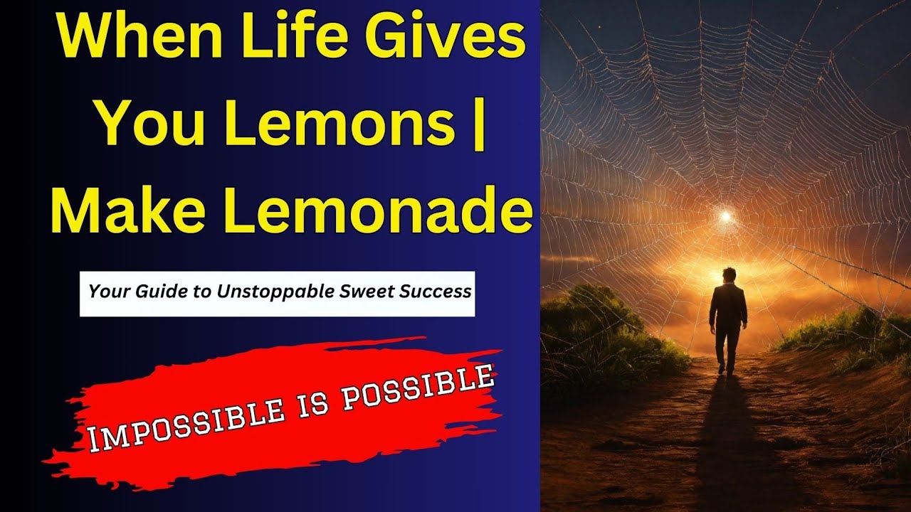 When Life Gives You Lemons | Make Lemonade | Your Guide to Unstoppable Sweet Success