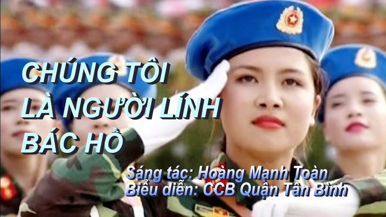 Chúng tôi là người lính Bác Hồ I CCB Tân Bình I Hoàng Mạnh Toàn