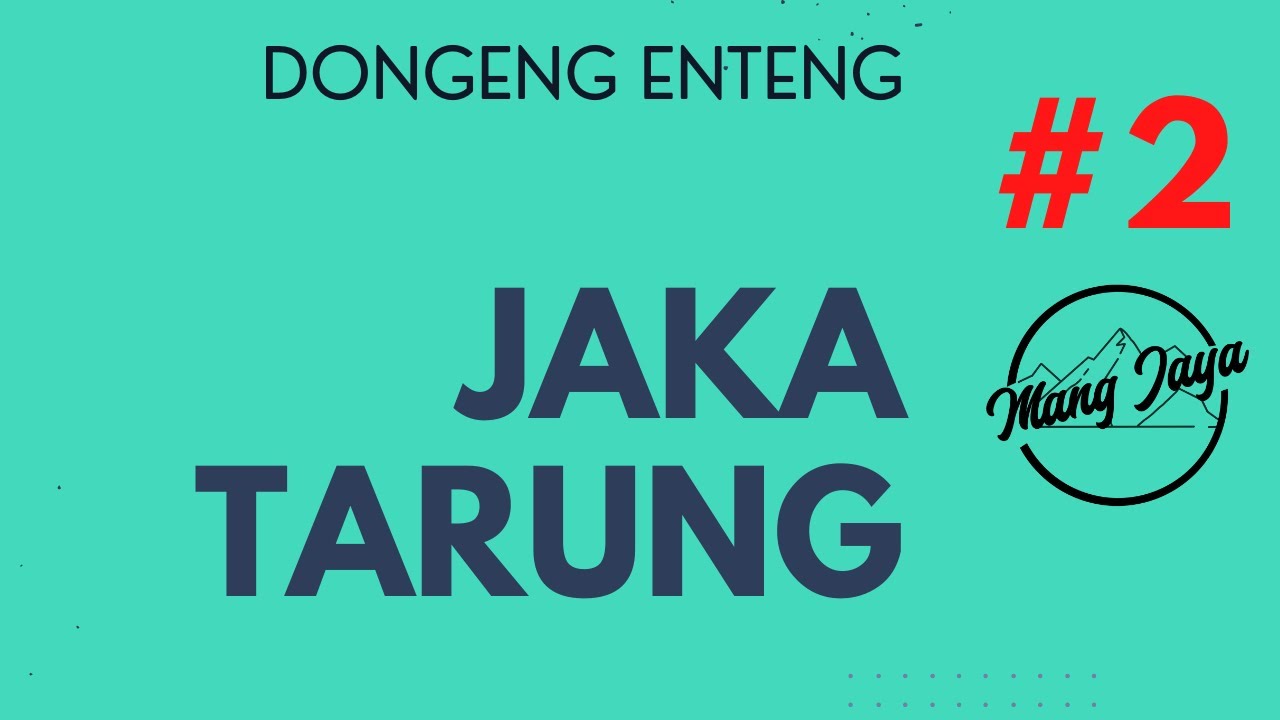 Jaka Tarung, Bagian 2, Dongeng Sunda - Dongeng Enteng Mang Jaya @MangJayaOfficial