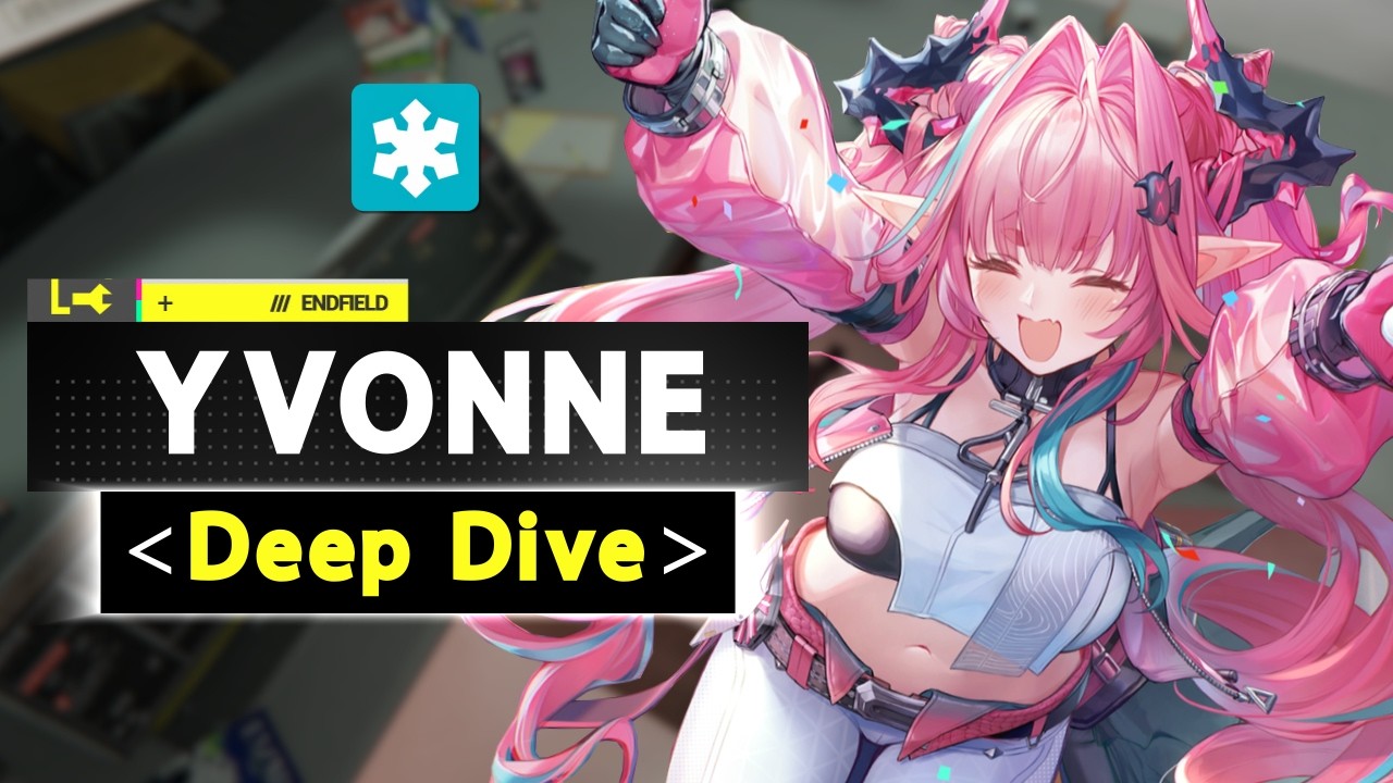 Yvonne, Optimized: A Comprehensive Deep Dive Guide【Arknights: Endfield】