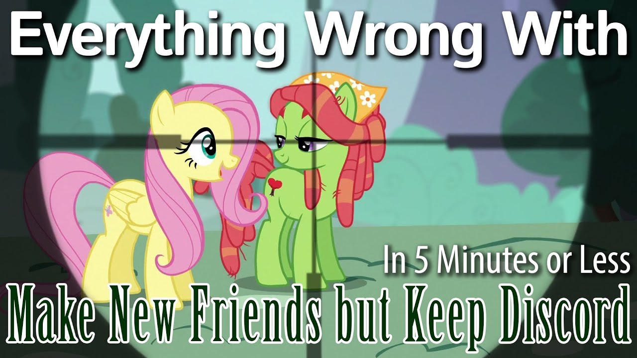 (Parody) Everything Wrong With Make New Friends but Keep Discord in 5 Minutes or Less