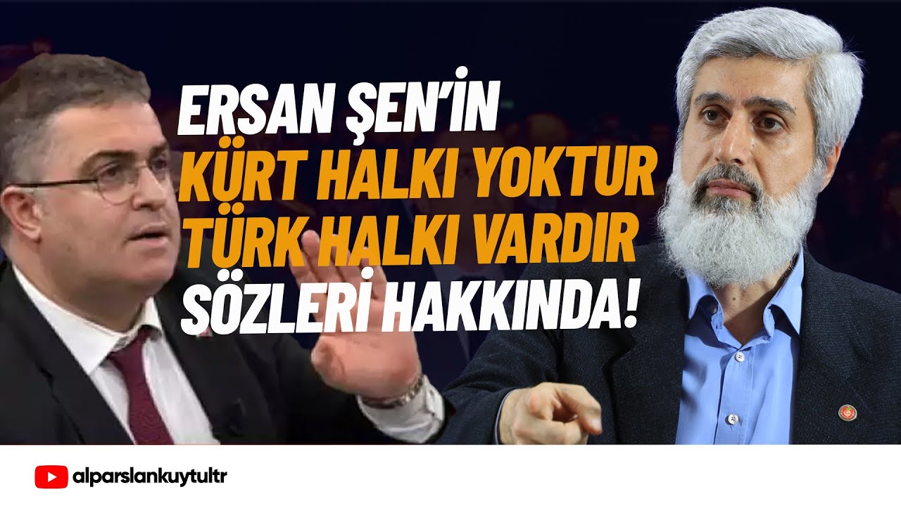 Ersan Şen'in “Kürt halkı yoktur, Türk halkı vardır