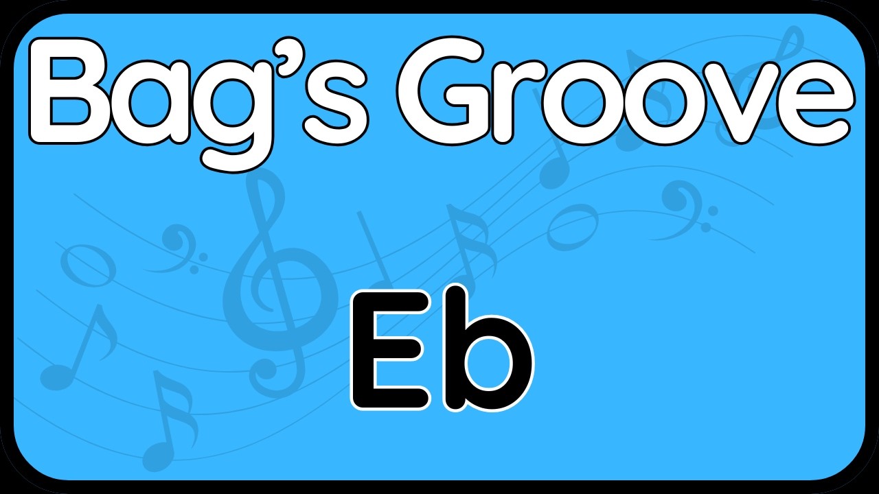 Bag's Groove · Backing Track (Eb Version) for Alto Sax & Baritone Sax