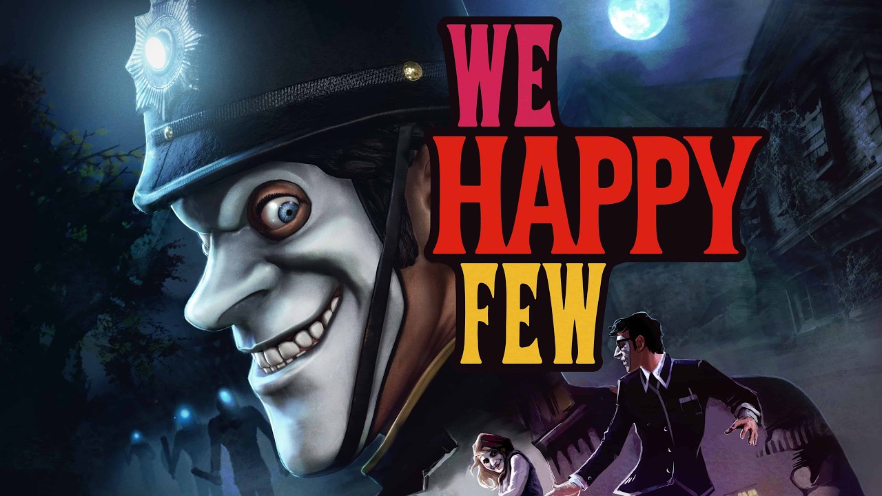 Un mondo dove DEVI essere felice - We Happy Few