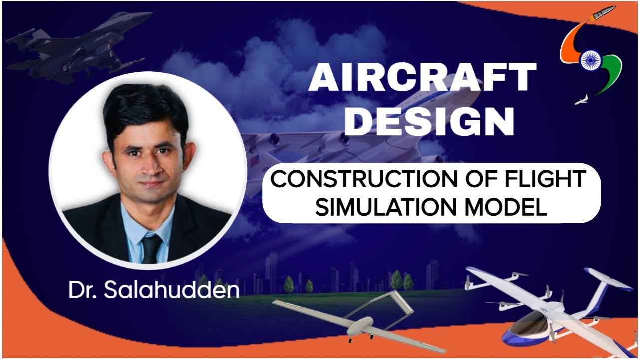 Lecture 24 | Construction of Flight Simulation Model | Aircraft Design by Dr. Salahudden