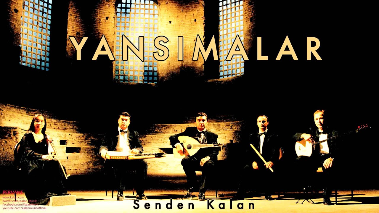 Yansımalar - Senden Kalan [ Pervane © 2004 Kalan Müzik ]