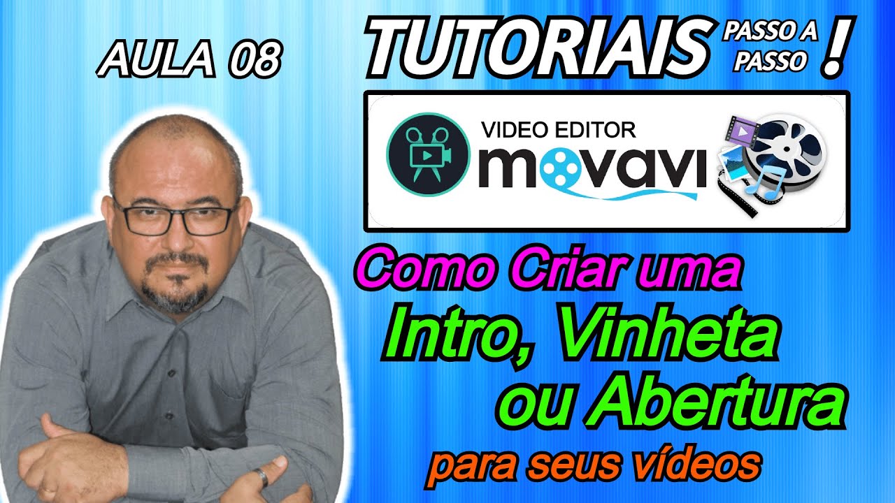 TUTORIAL - MOVAVI - COMO CRIAR  INTRO (VINHETA OU ABERTURA) - AULA 08