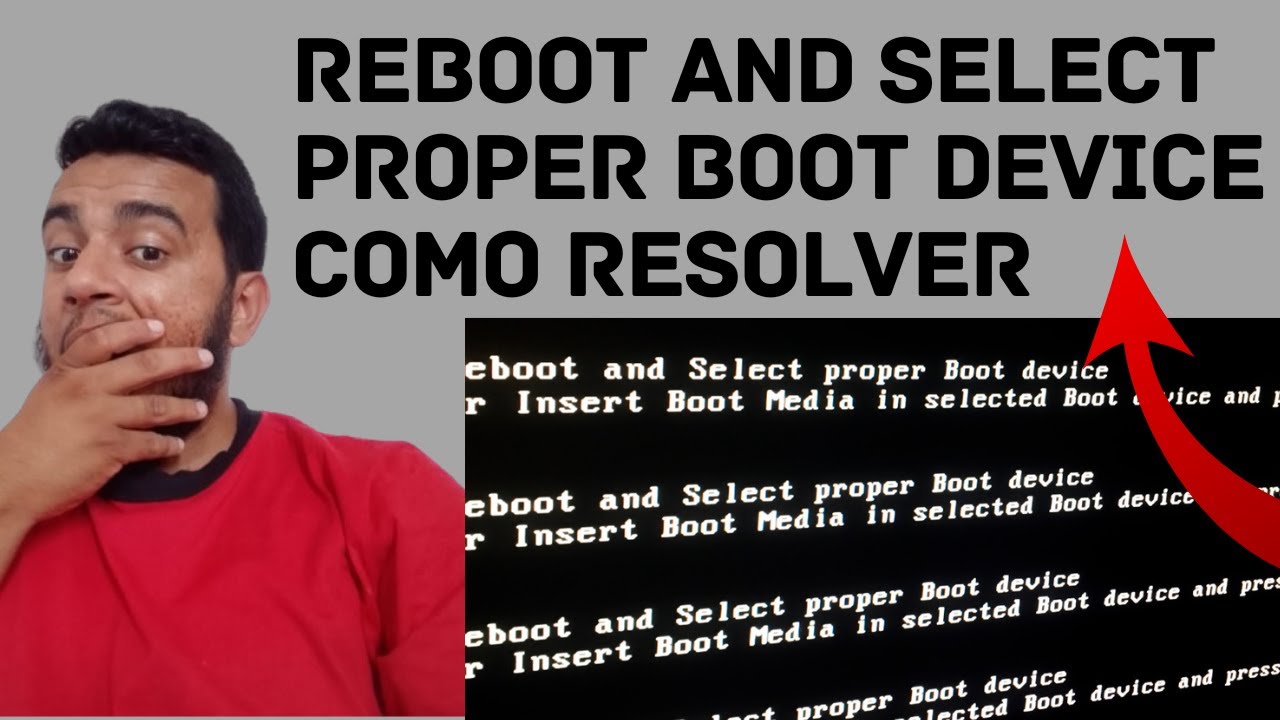 REBOOT AND SELECT PROPER BOOT DEVICE COMO RESOLVER