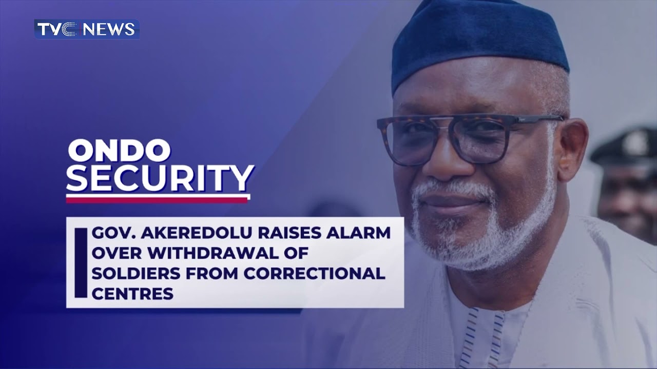 Gov. Akeredolu Raises Security Alarm Over Soldiers Withdrawal from Correctional Centre