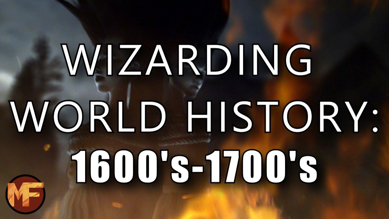 Wizarding World History: What the World Was Like From the 1600's-1700's For Witches and Wizards