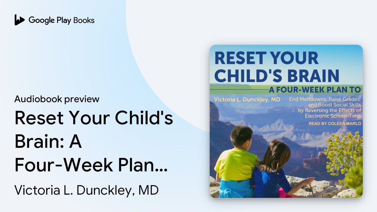 Reset Your Child's Brain: A Four-Week Plan to… by Victoria L. Dunckley, MD · Audiobook preview