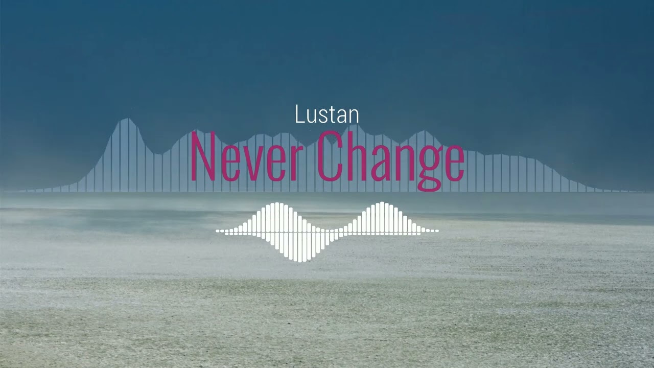 Lustan - Never Change [2026]