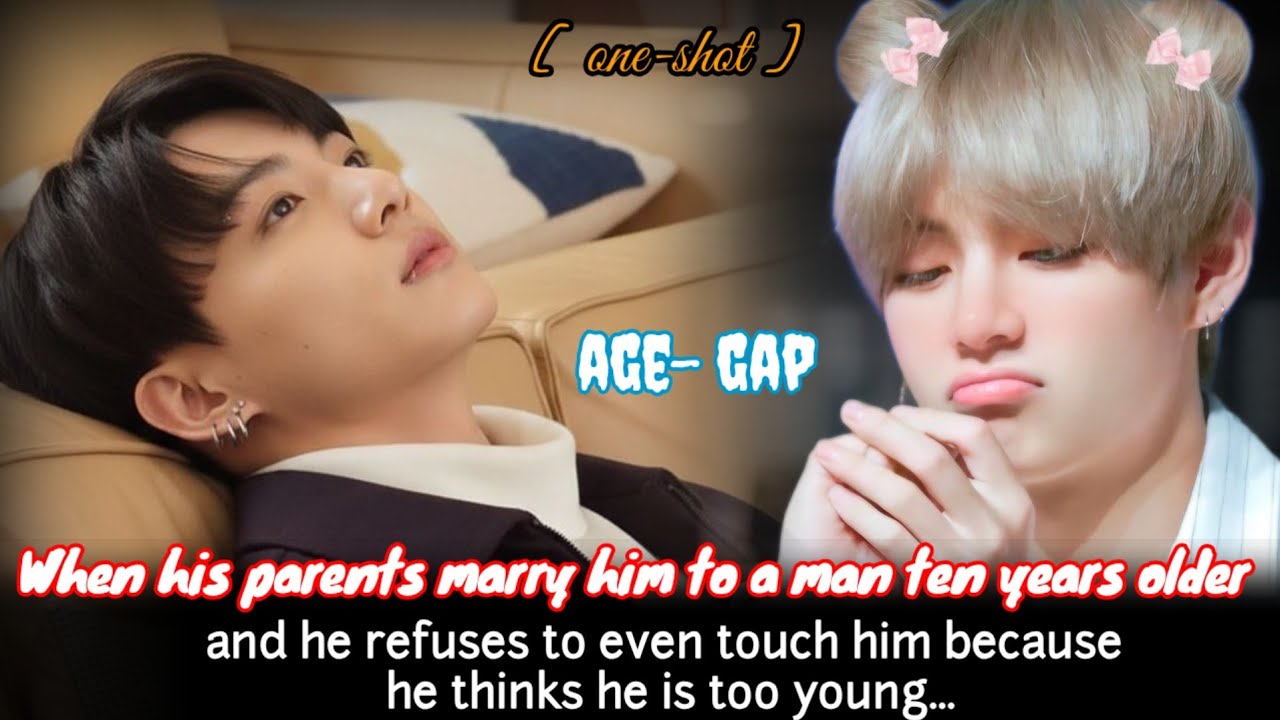 [ Oneshot ] When his parents marry him to a man ten years older and he refuses to even touch him .
