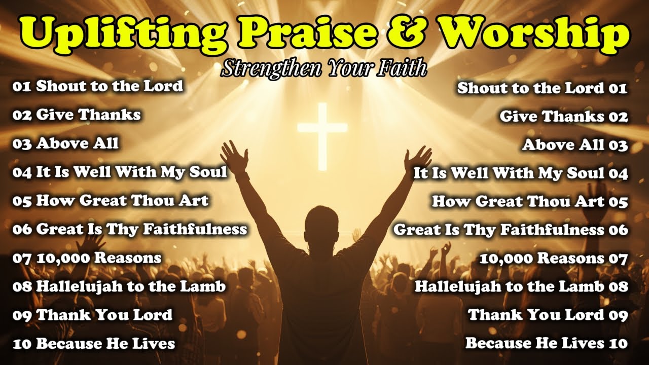 Uplifting Praise Worship to Strengthen Your Faith | Great Is Thy Faithfulness, Give Thanks