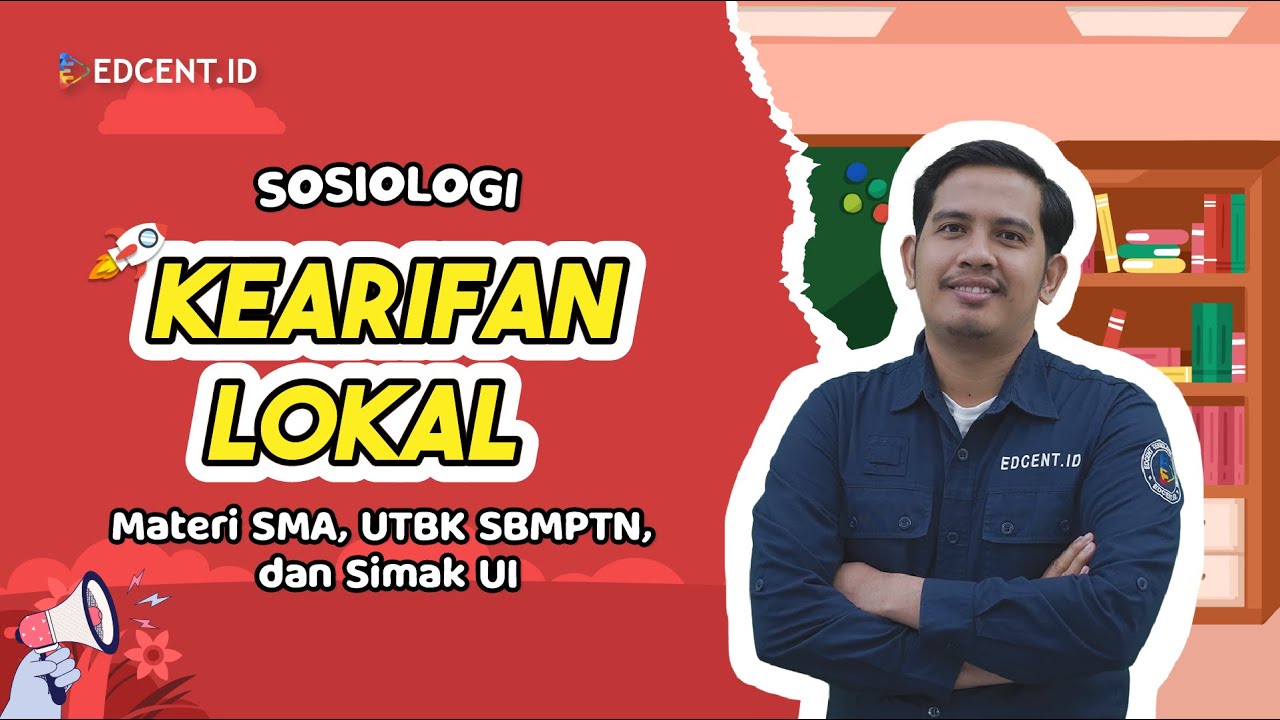 Materi Sosiologi | Kearifan Lokal | Pengertian, Latar Belakang, & Ciri-Ciri Kearifan Lokal | Part 1
