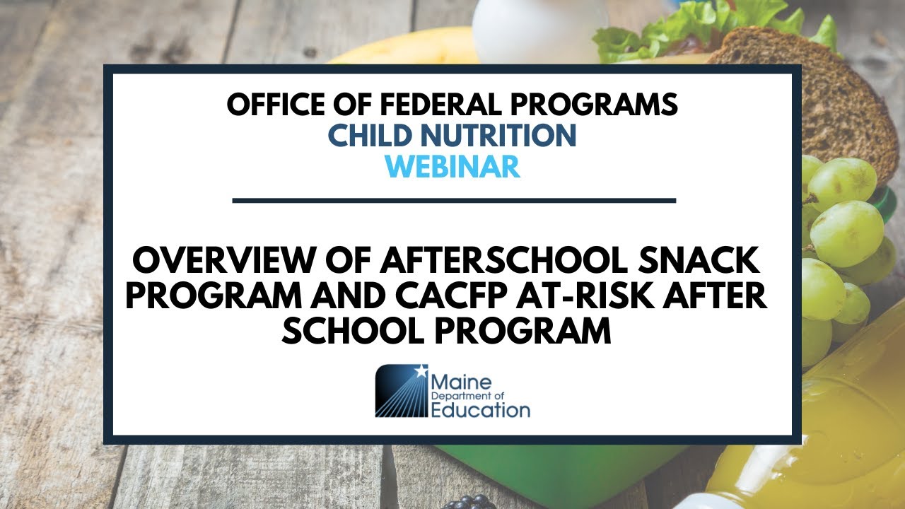 Overview Afterschool Snack Program and CACFP At Risk After School Program