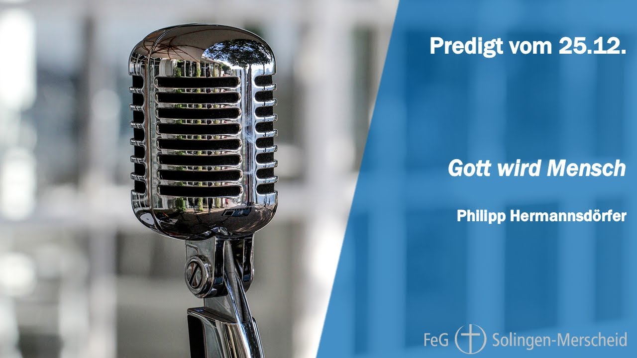 Gott wird Mensch | Philipp Hermannsdörfer | 25.12.2025 | FeG Solingen-Merscheid