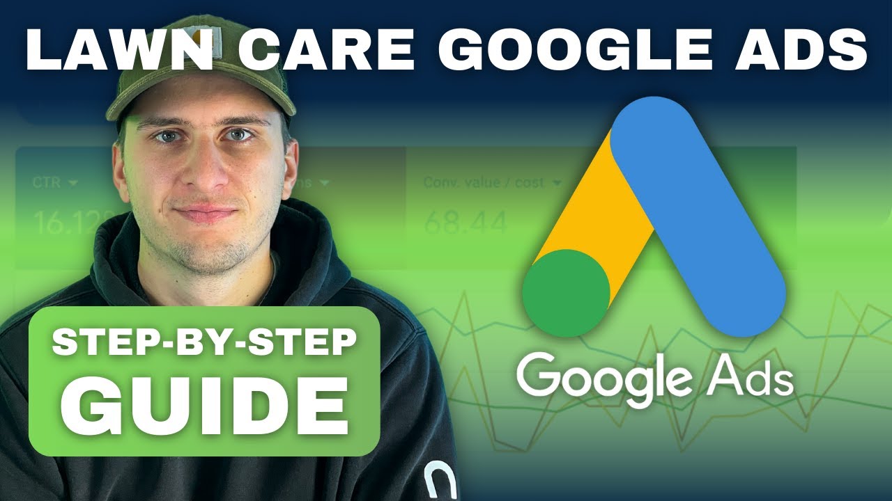 How To Run Google Ads For Your Lawn Care Business (Step-By-Step Tutorial)