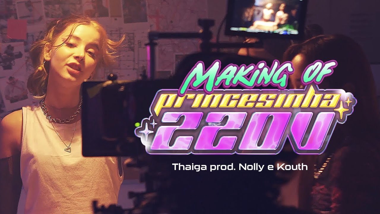 Princesinha 220V - MAKING OF