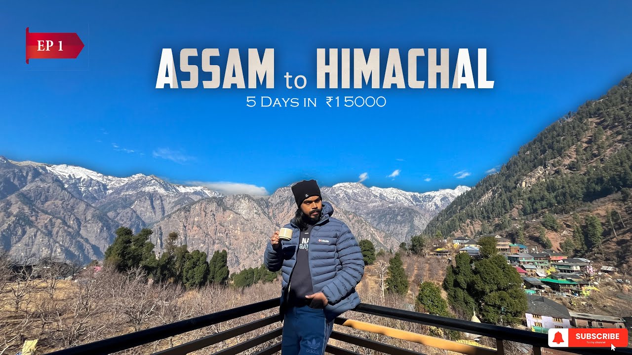 Himachal Tour Plan | ASSAM to HIMACHAL (5 Days at ₹15k ! ) | Cheapest Himachal Trip Ever 🔥